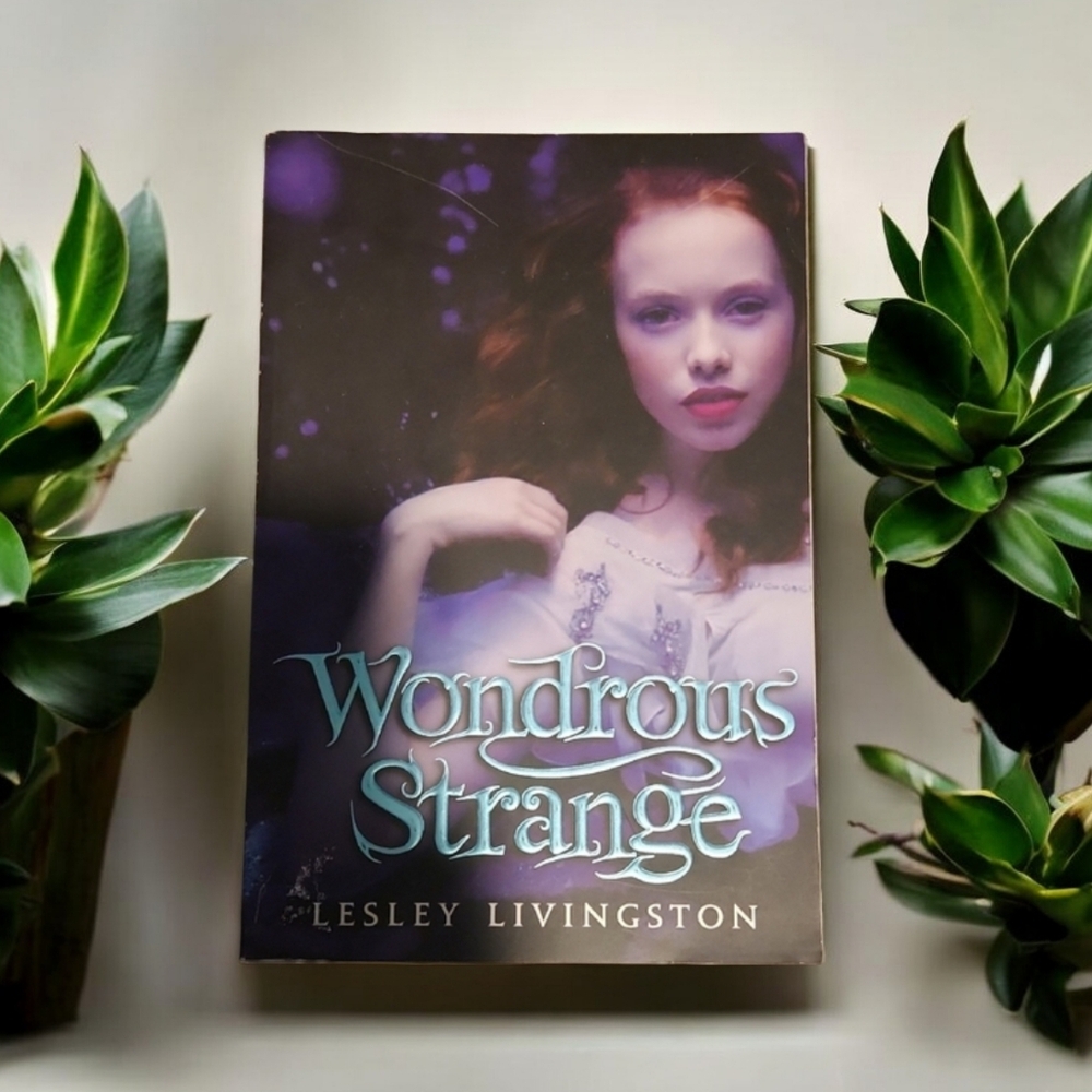 Wondrous Strange Book by Lesley Livingston